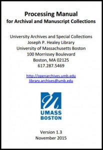 Processing Manual for Archival and Manuscript Collections, by Meghan Bailey, Jessica Holden, and Joanne Riley