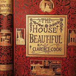 The House Beautiful by Clarence Cook