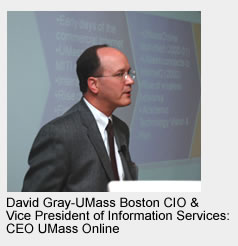 David Gray, University of Massachusetts CIO & Vice President of Information Services: CEO UMass Online